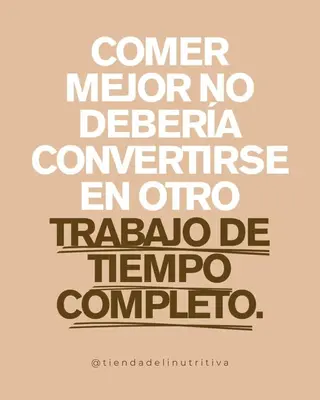 Posteo: comer mejor no debería convertirse en otro trabajo de tiempo completo